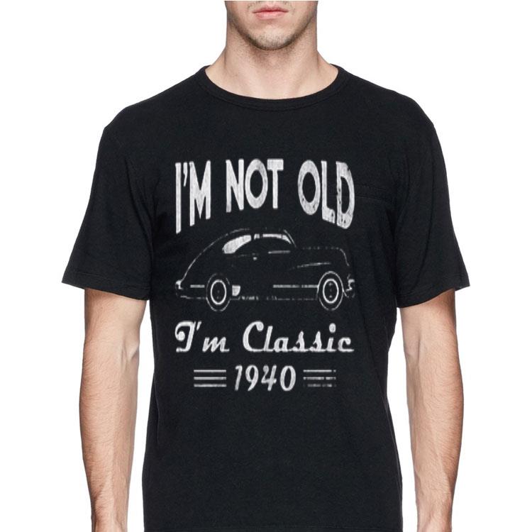 Not old I’m Classic Cars of the 1940 shirt