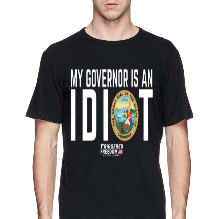 The Great Seal Of The State Of California My Governor Is An Idiot shirt