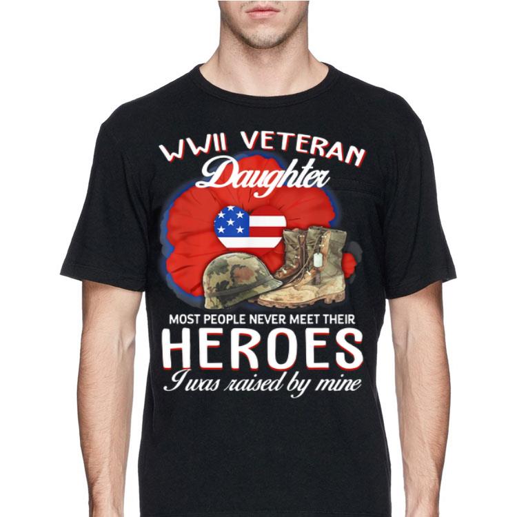WWII Veteran daughter most people never meet their heroes shirt 8 WWII Veteran daughter most people never meet their heroes shirt