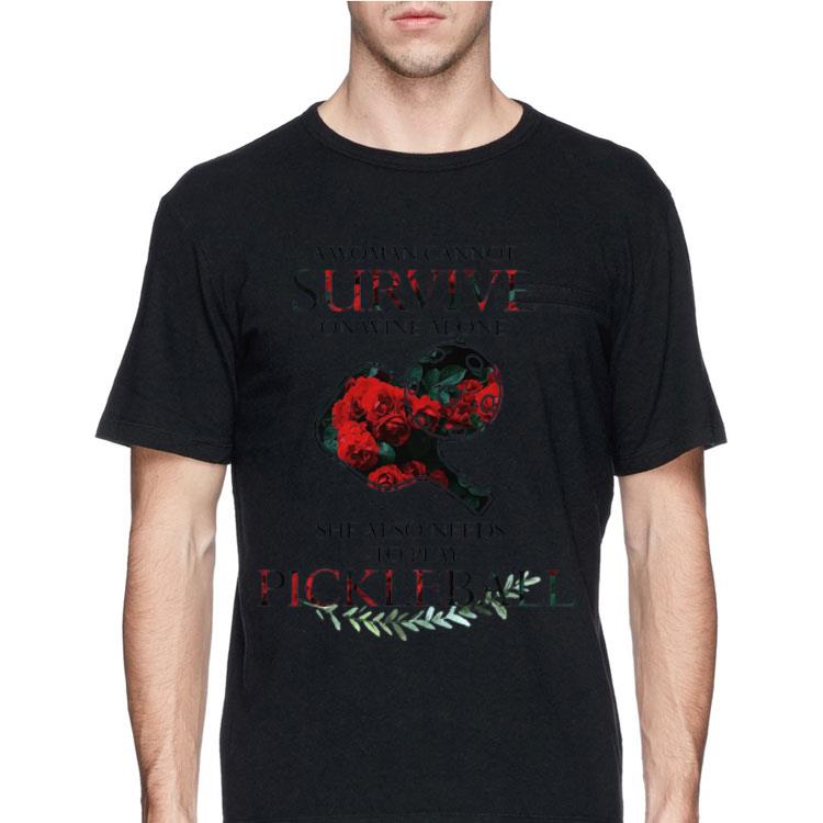A Woman Cannot Survive On Wine Alone She Also Needs To Play Pickleball shirt 8 A Woman Cannot Survive On Wine Alone She Also Needs To Play Pickleball shirt