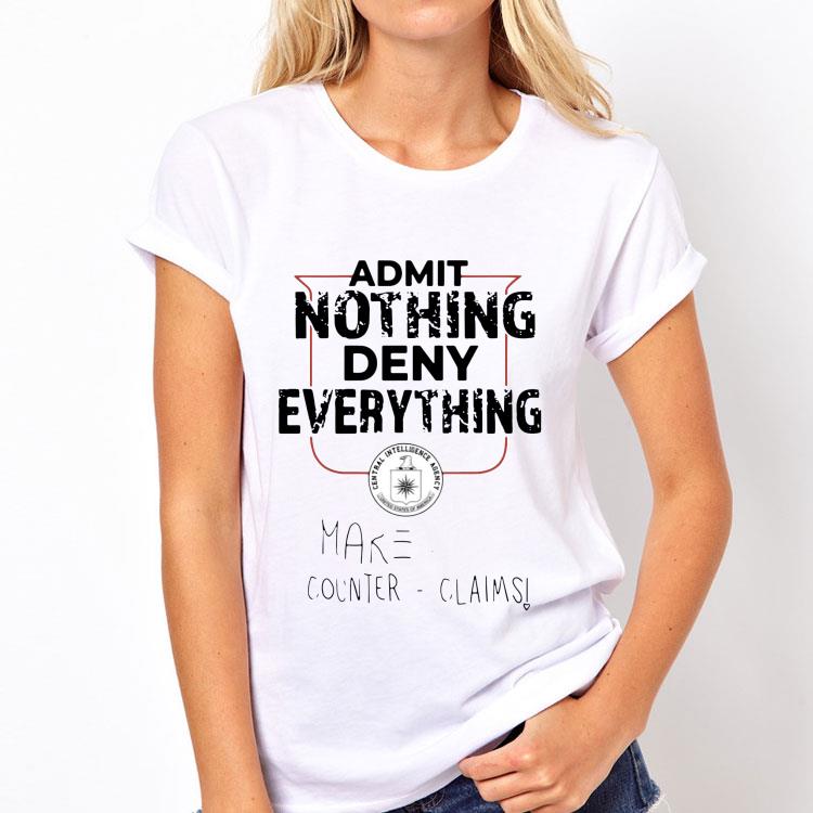 Admit Nothing Deny Everything shirt