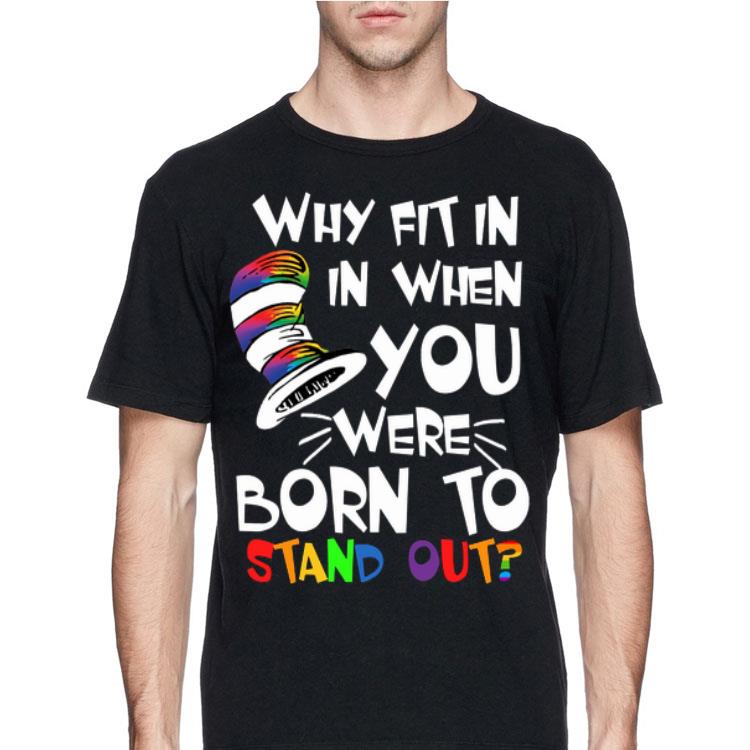 Dr. Seuss why fit in in when you were born to stand out shirt