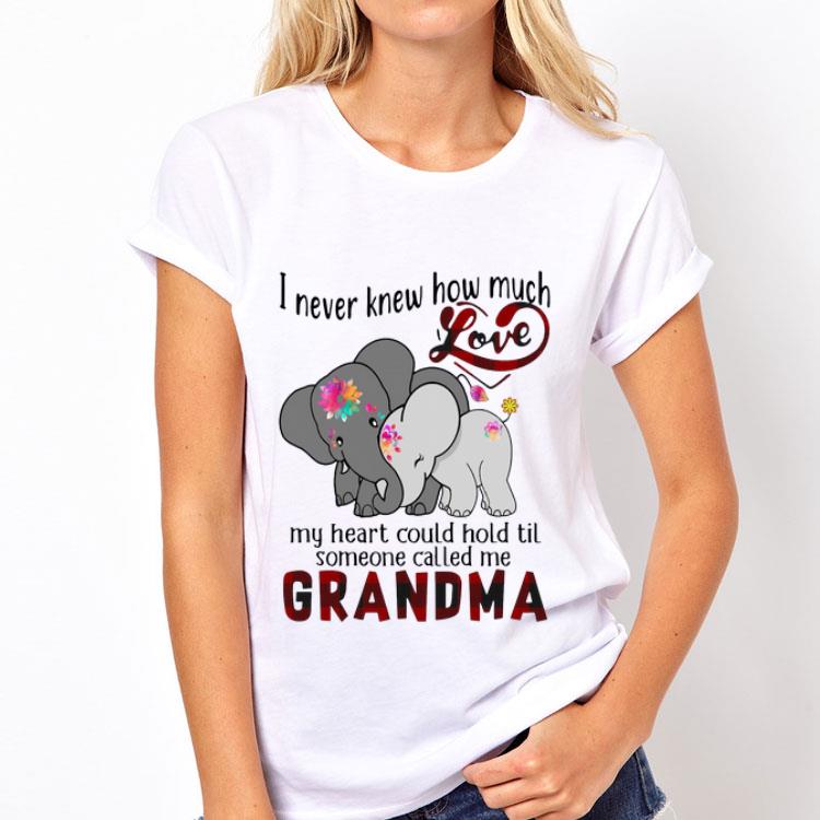 Elephants I never knew how much love my heart could hold til someone called me grandma shirt