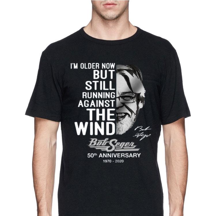 I’m older now but still running against the wind Bob Seger signature shirt