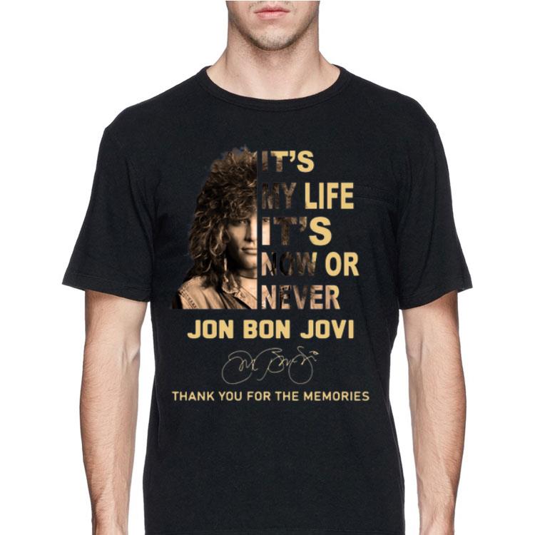 It’s My Life It’s Now Or Never Jon Bon Jovi Signatures Thank You For The Memories shirt
