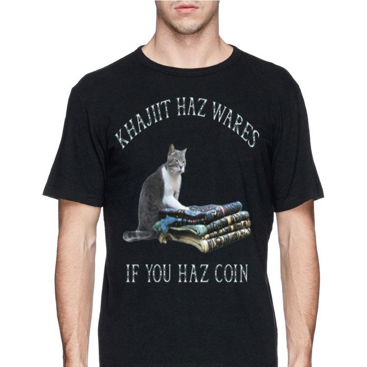 Khajiit Haz Wares If You Haz Coin shirt