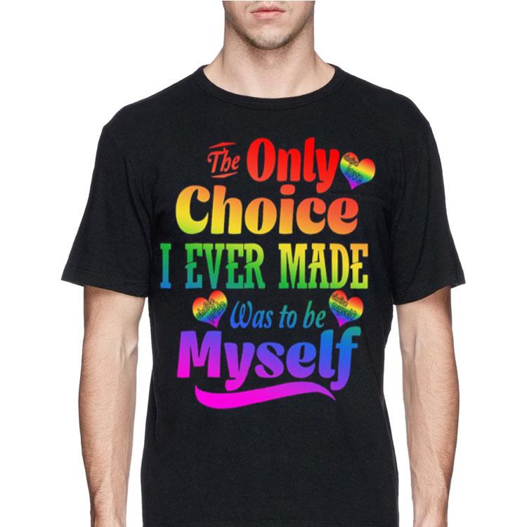 LGBT The only choice i ever made choice pride was to be myself sweater 8 LGBT The only choice i ever made choice pride was to be myself sweater