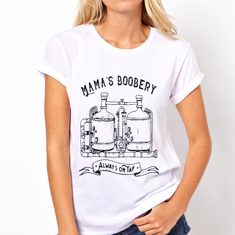 Mama’s Boobery Always On Tap shirt