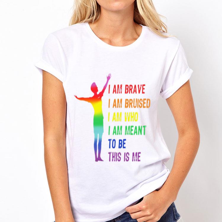 Megan Rapinoe I Am Brave I Am Bruised I Am Who I Am Meant To Be This Is Me shirt