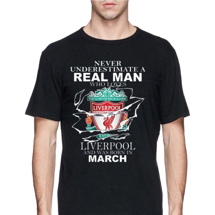 Never Underestimate Real Man Who Loves Liverpool And Was Born In March shirt 8 Never Underestimate Real Man Who Loves Liverpool And Was Born In March shirt