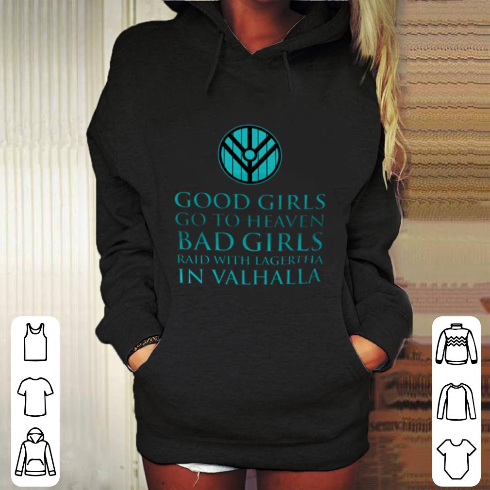 Official Shield-maiden Good girls go to heaven bad girls raid with lagertha in valhalla shirt