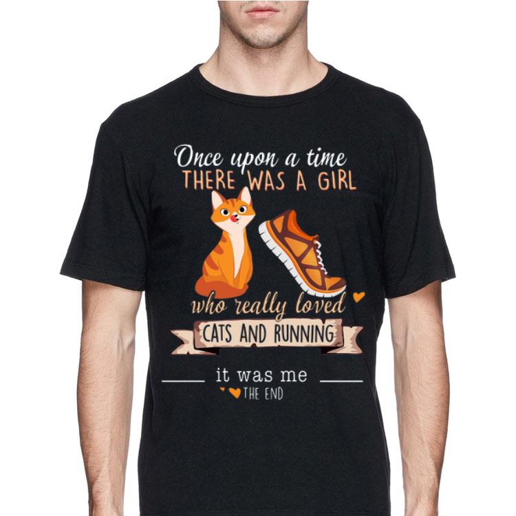 Once Upon A Time There Was A Girl Who Really Loved Cats And Running shirt