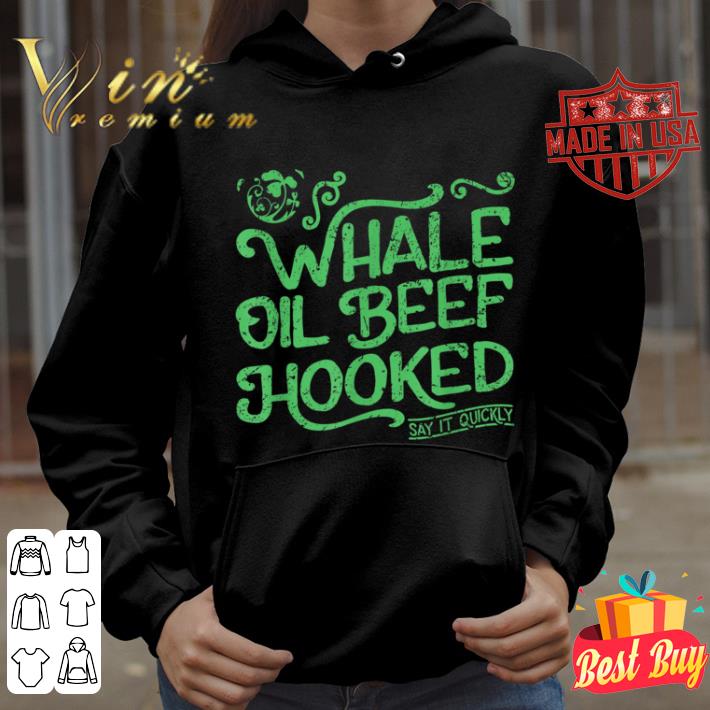 Whale Oil Beef Hooked St Patrick's Day Gift Design shirt