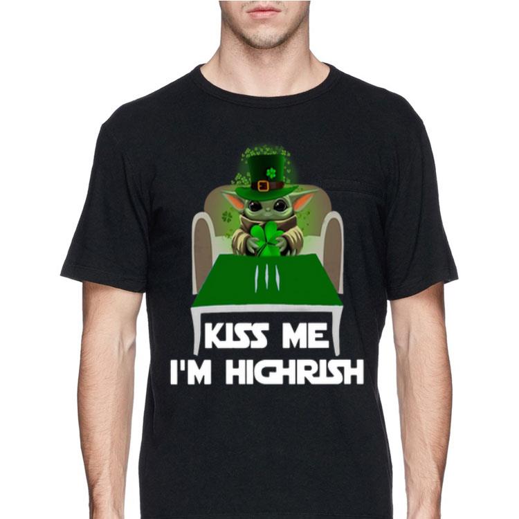 Baby Yoda Kiss Me Im Highrish shirt