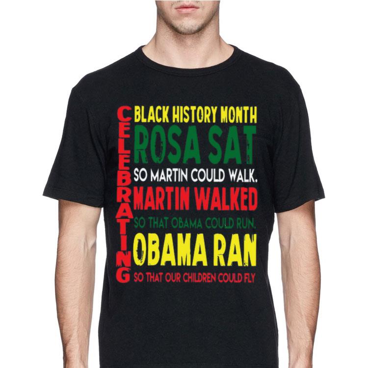 Celebrating black history month rosa sat martin walked obama shirt