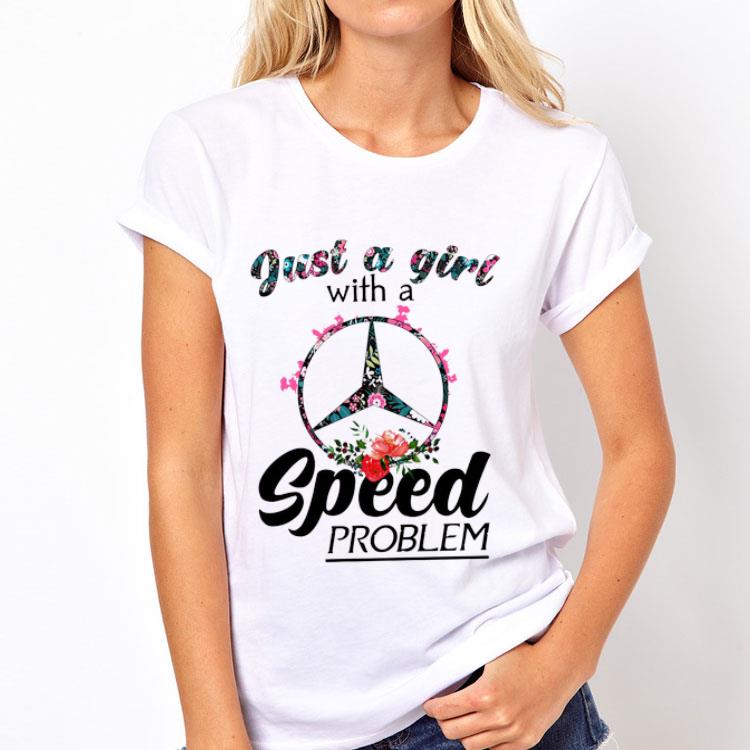 Floral Just A Girl With A Mercedes Speed Problem shirt