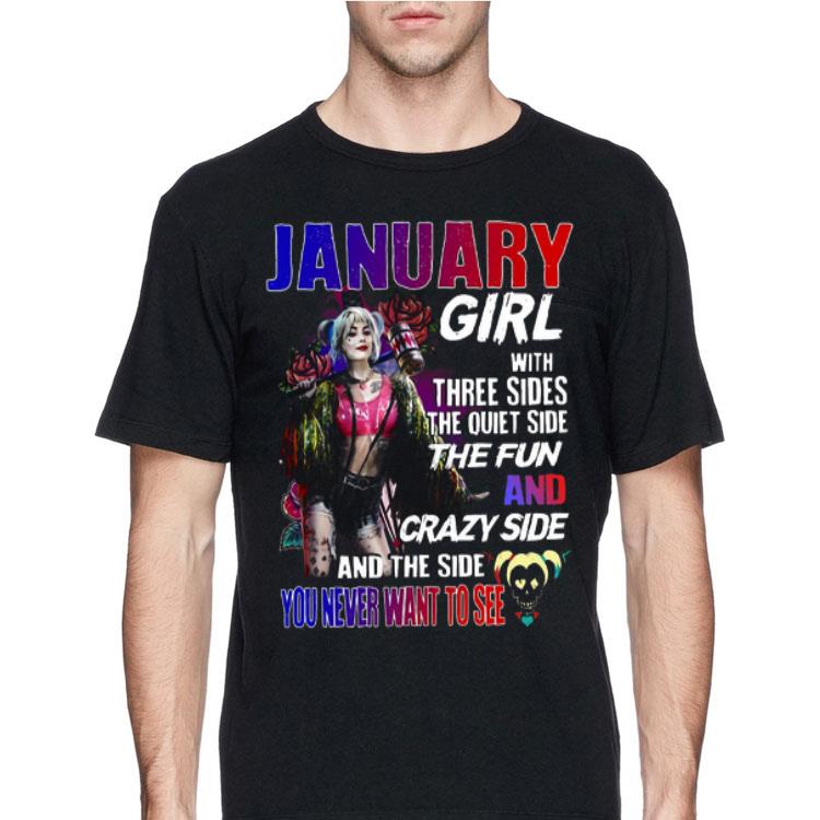 Harley Quinn January girl with three sides and the side you never want to see shirt