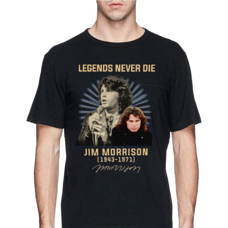 Legends Never Die Jim Morrison 1943 1971 Signature shirt