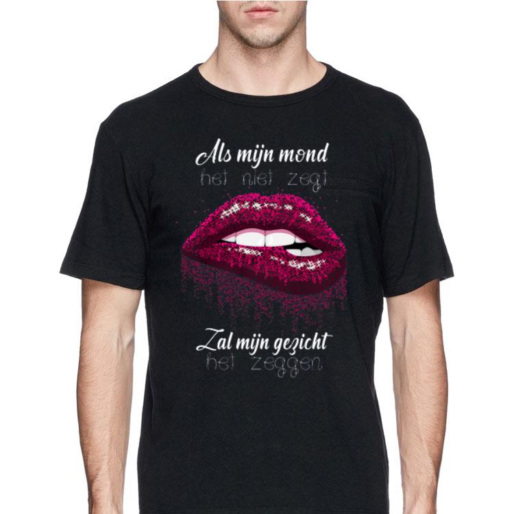 Lip Als mijn mond het niet zegt zal mijn gezicht het zeggen shirt 8 Lip Als mijn mond het niet zegt zal mijn gezicht het zeggen shirt