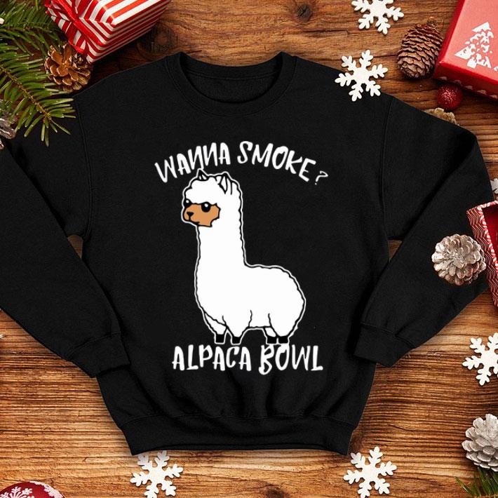 Llama Wanna Smoke Alpaca Bowl shirt