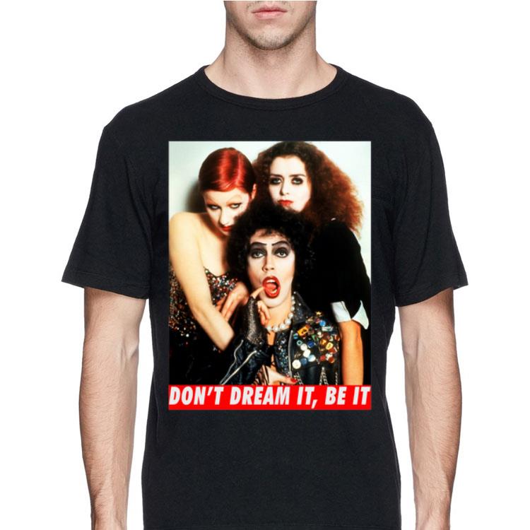 The Rocky Horror Don’t Dream It Be It shirt