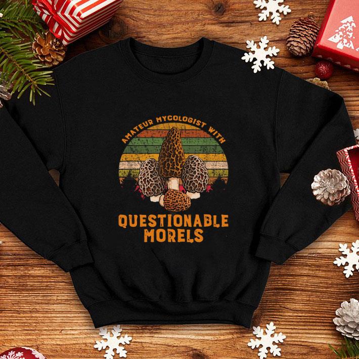 Top Amateur Mycologist With Questionable Morels Vintage shirt
