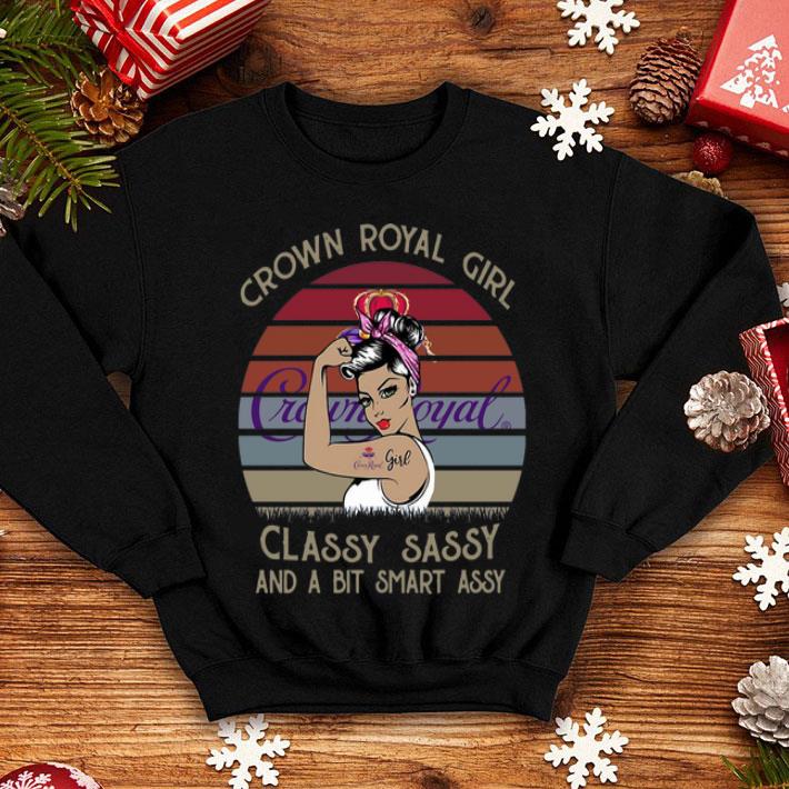 Vintage Crown Royal Girl Classy Sassy And A Bit Smart Assy shirt