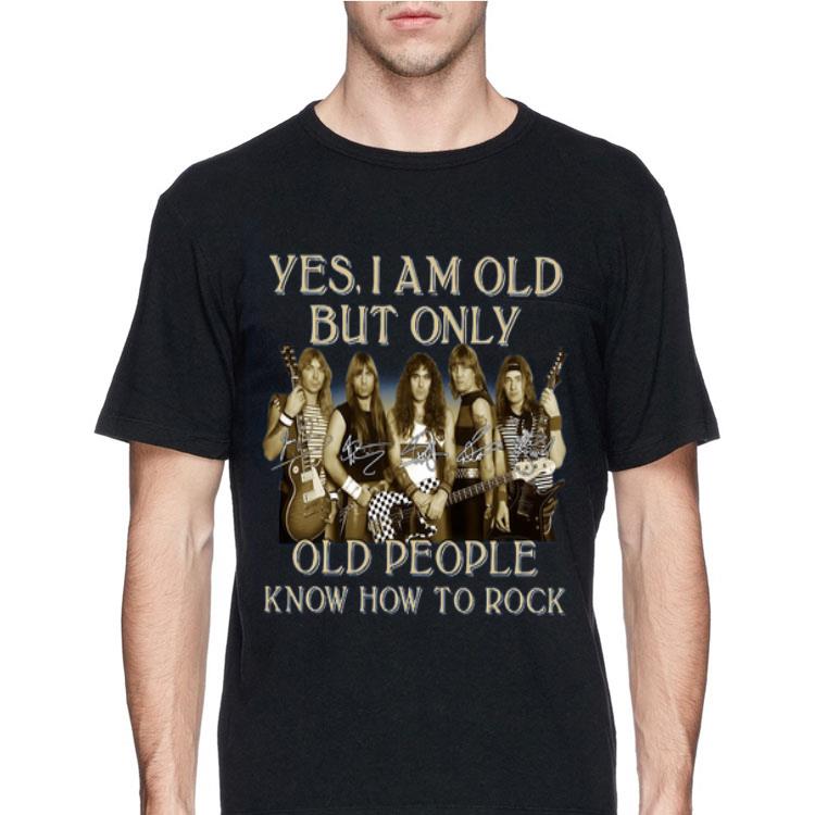 Yes I Am Old But Only Old People Know How To Rock Signatures shirt