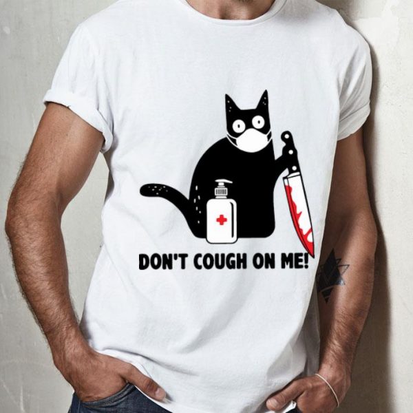 Cat With Blood Knife Dont Cough On Me Corona shirt