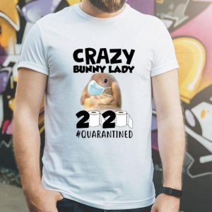 Crazy Bunny Lady 2020 #Quarantined Covid-19 shirt