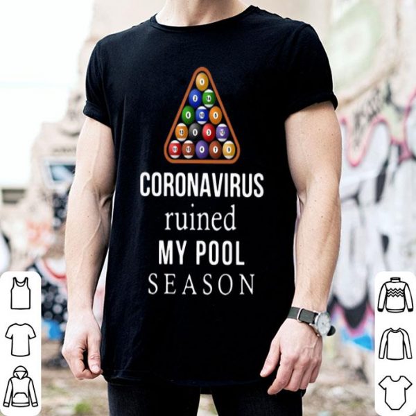 Coronavirus Ruined My Pool Season shirt