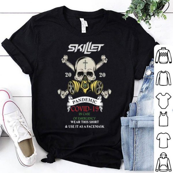 Skillet 2020 Pandemic Covid-19 And In Case Of Emergency shirt