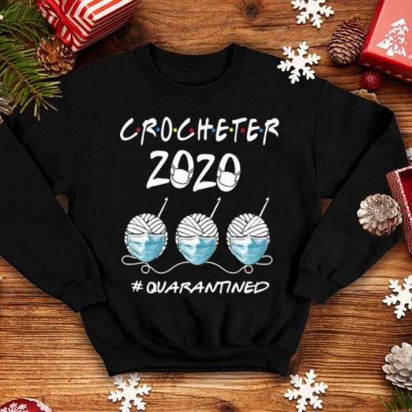 Crocheter 2020 #Quarantined Covid-19 shirt