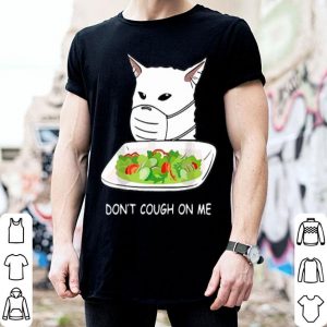 Cat Face Mask Don’t Cough On Me Women Yelling At Cat Meme shirt