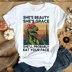 Vintage She’s Beauty She’s Grace She’ll Probably Eat Your Face.png