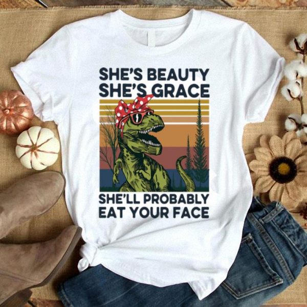 Vintage She’s Beauty She’s Grace She’ll Probably Eat Your Face.png