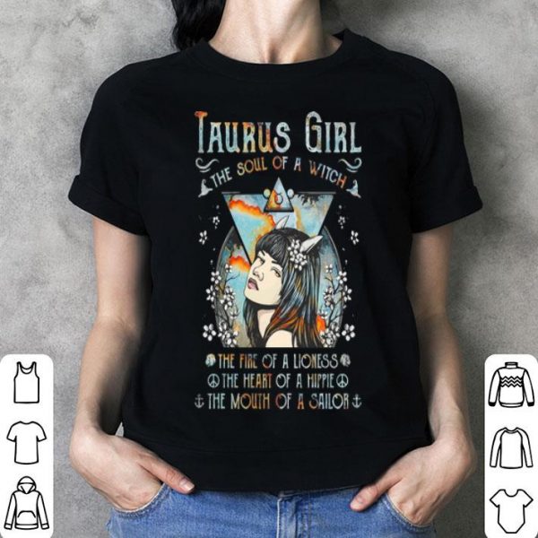 Taurus Girl The Soul Of A Witch The Heart Of A Hippie shirt