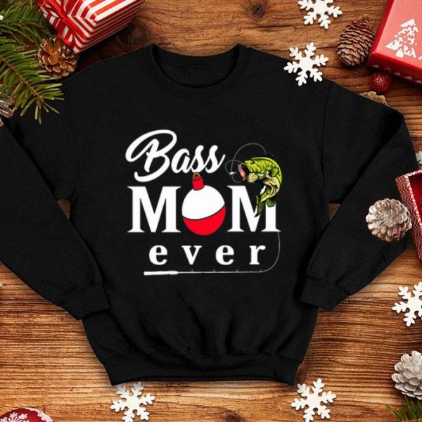 Fishing Bass Mom Ever shirt