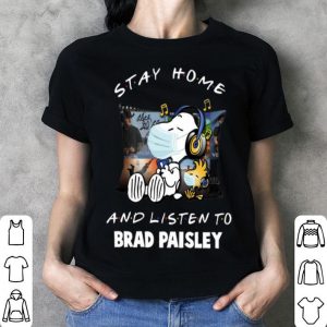 Snoopy Woodstock Stay Home And Listen To Brad Paisley shirt