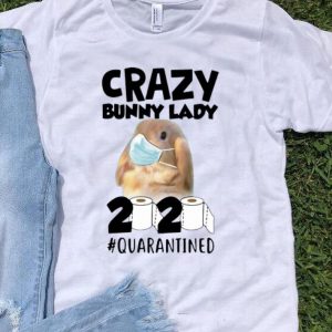 Crazy Bunny Lady 2020 #Quarantined Covid-19 shirt