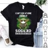 Baby Yoda I Can’t Stay Home I Work At Sodexo Coronavirus shirt