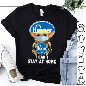 Star Wars Baby Yoda Face Mask Hug Kroger I Can’t Stay At Home shirt