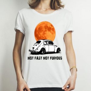 Beetle Car Not Fast Not Furious shirt