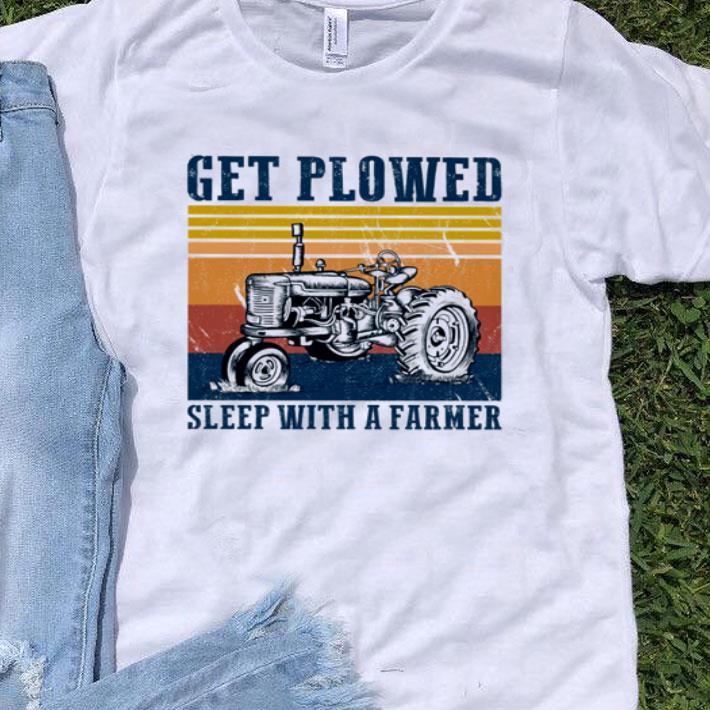 Vintage Tractor Farm Get Plowed Sleep With A Farmer shirt