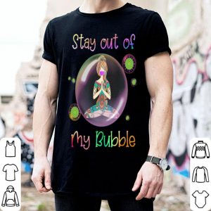 Yoga Girl Mask Stay Out Of My Bubble Covid-19 shirt