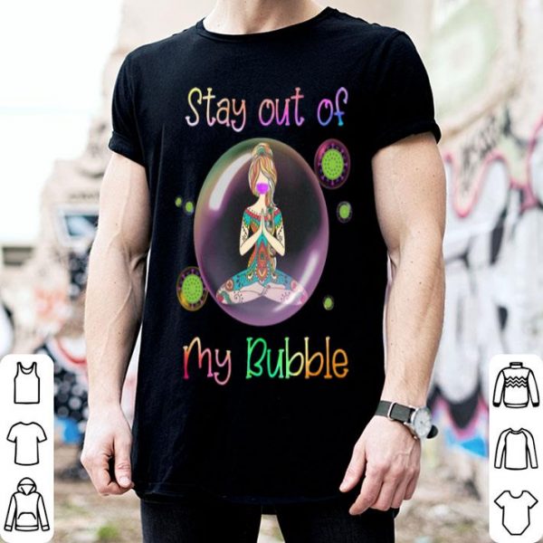Yoga Girl Mask Stay Out Of My Bubble Covid-19 shirt