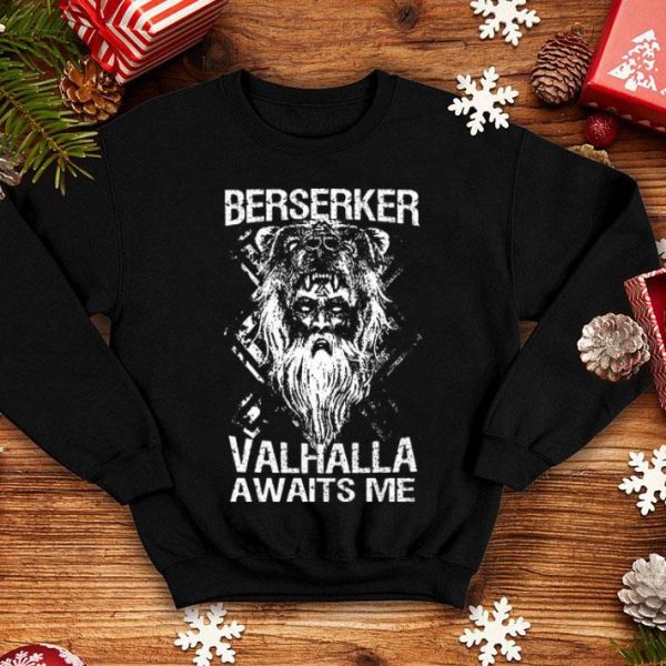 Berserker Valhalla Awaits Me shirt