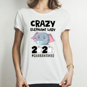 Crazy Elephant Lady 2020 #Quarantined Covid-19 shirt