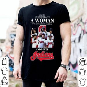 Never Underestimate A Woman Who Understands Baseball And Loves Indians shirt