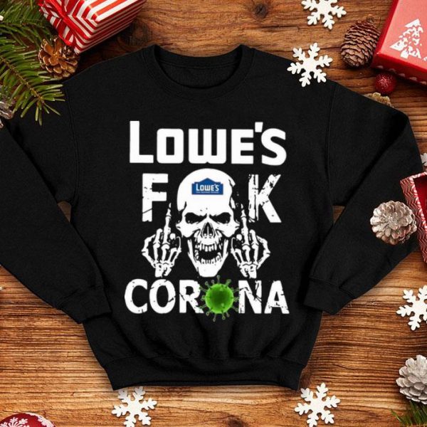 Lowe's Fuck Corona shirt